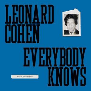 Leonard Cohen: Everybody Knows: Inside His Archive -- Leonard Cohen